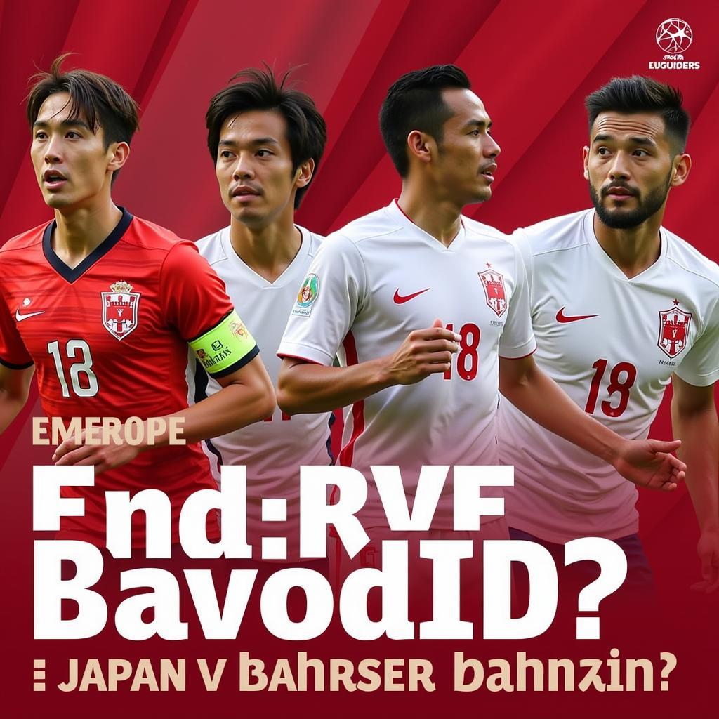 Nhật Bản vs Bahrain: Ai sẽ chiến thắng?