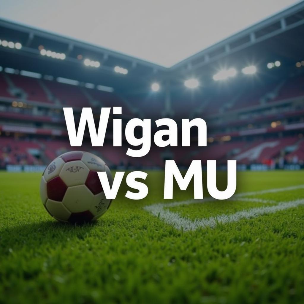 Soi kèo Wigan vs MU: Chênh lệch đẳng cấp