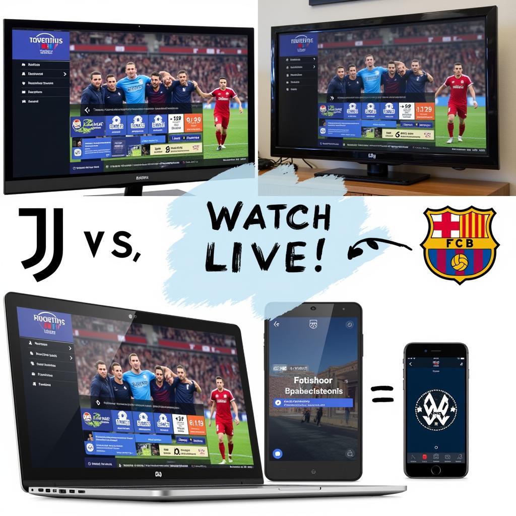 Xem Juventus vs Barca Trực Tiếp Trên Nhiều Nền Tảng