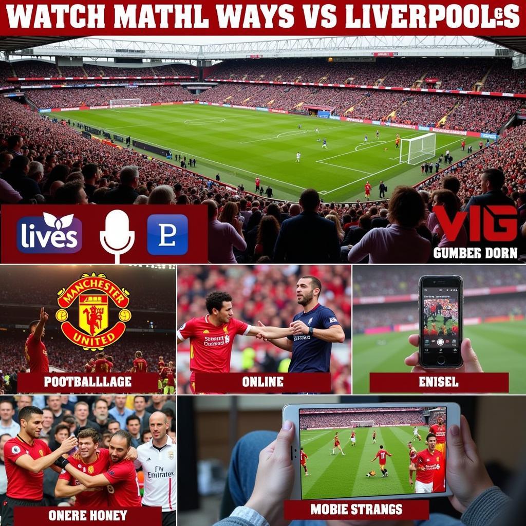 Xem trực tiếp MU vs Liverpool