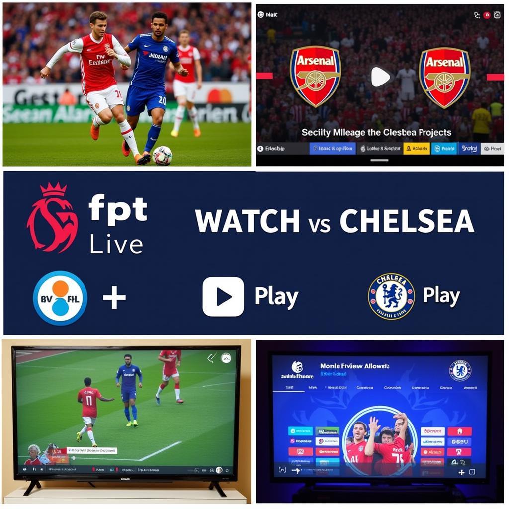 Các tùy chọn xem Arsenal vs Chelsea trực tiếp