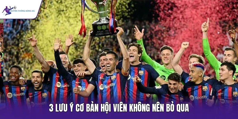 3 lưu ý cơ bản hội viên không nên bỏ qua