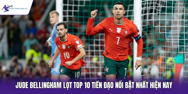 Jude Bellingham lọt top 10 tiền đạo nổi bật nhất hiện nay