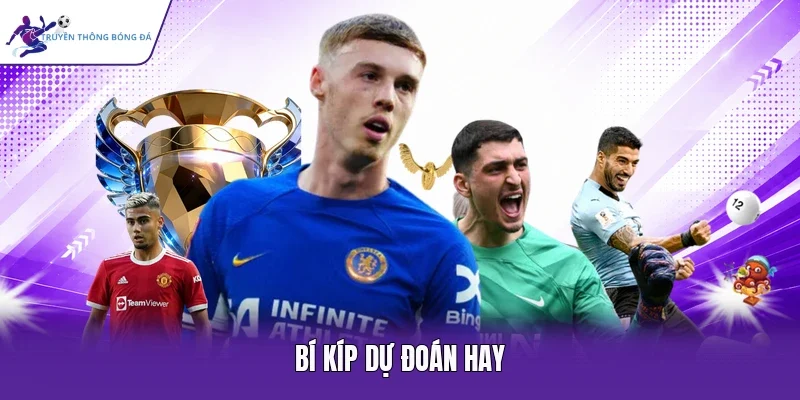 Bí kíp dự đoán hay
