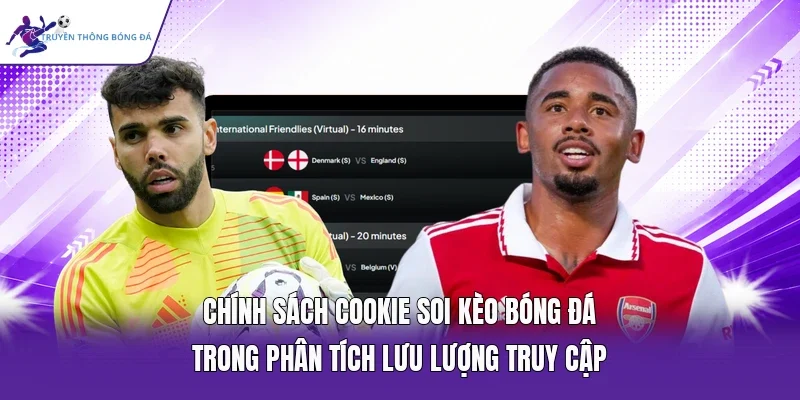 Chính sách cookie soi kèo bóng đá trong phân tích lưu lượng truy cập