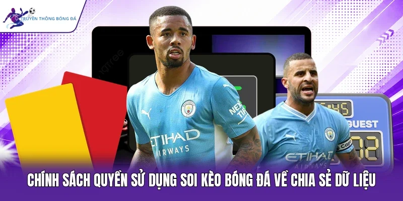 Chính sách quyền sử dụng soi kèo bóng đá về chia sẻ dữ liệu