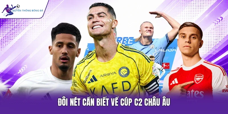 Đôi nét cần biết về cúp C2 châu Âu