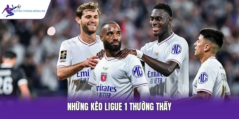 Những kèo Ligue 1 thường thấy