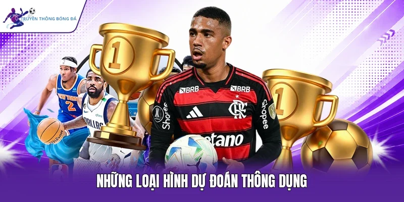 Những loại hình dự đoán thông dụng