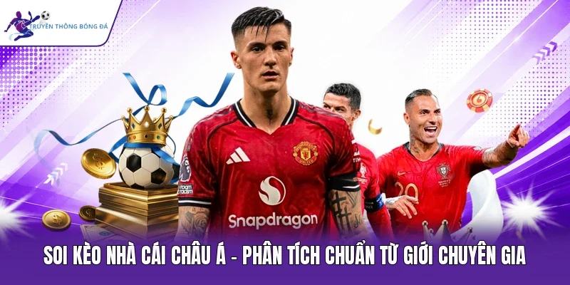 Soi kèo nhà cái châu Á