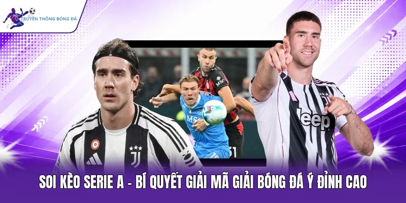 soi kèo Serie A