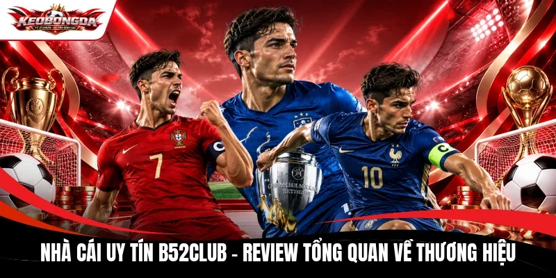 nhà cái uy tín B52club