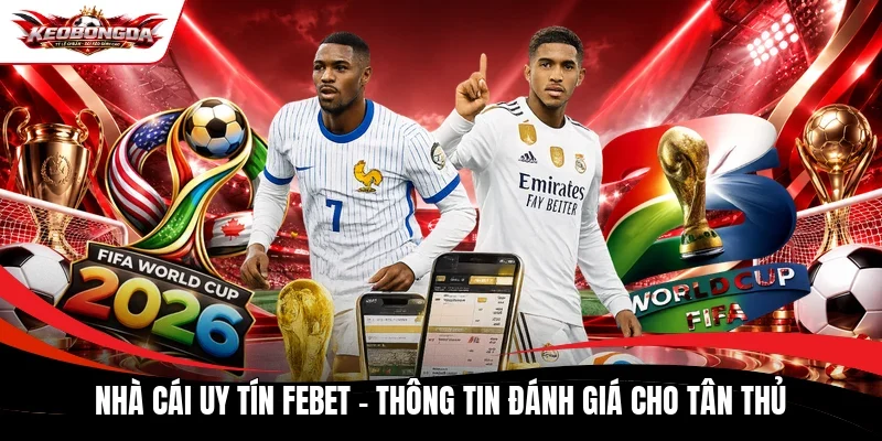 nhà cái uy tín Febet