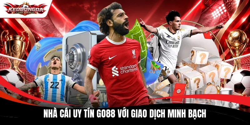 Nhà cái uy tín Go88 với giao dịch minh bạch