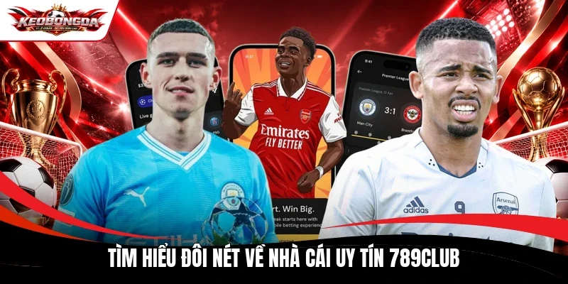Tìm hiểu đôi nét về nhà cái uy tín 789Club